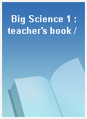 Big Science 1 : teacher