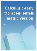 Calculus : early transcendentals : metric version /