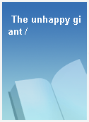 The unhappy giant /