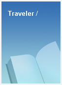 Traveler /