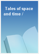 Tales of space and time /