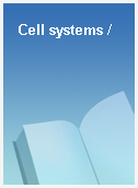 Cell systems /