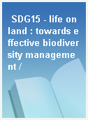 SDG15 - life on land : towards effective biodiversity management /