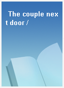 The couple next door /