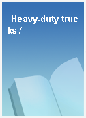 Heavy-duty trucks /