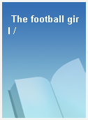 The football girl /
