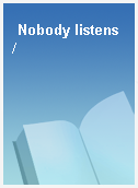Nobody listens /