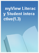 myView Literacy Student interactive(1.3)