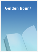 Golden hour /