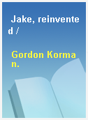 Jake, reinvented /