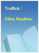 Traffick /