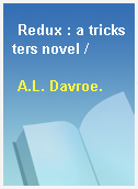 Redux : a tricksters novel /