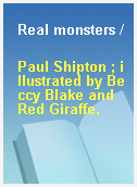 Real monsters /