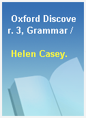 Oxford Discover. 3, Grammar /