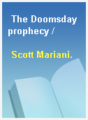 The Doomsday prophecy /