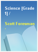 Science [Grade 1] /
