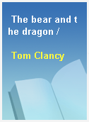 The bear and the dragon /