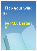 Flap your wings /