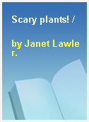 Scary plants! /