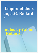 Empire of the sun, J.G. Ballard /