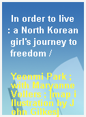 In order to live : a North Korean girl