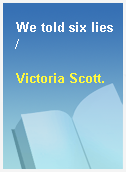 We told six lies /