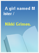 A girl named Mister /