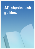 AP physics unit guides.