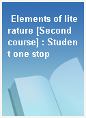 Elements of literature [Second course] : Student one stop