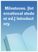 Milestones. [International student ed.] Introductory.