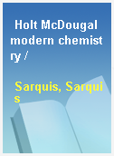 Holt McDougal modern chemistry /