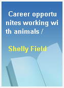 Career opportunites working with animals /