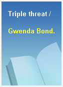 Triple threat /