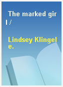 The marked girl /