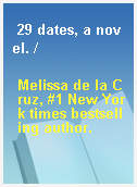 29 dates, a novel. /