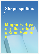 Shape spotters /