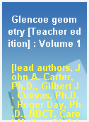 Glencoe geometry [Teacher edition] : Volume 1