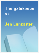 The gatekeepers /
