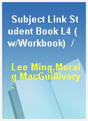 Subject Link Student Book L4 (w/Workbook)  /