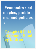 Economics : principles, problems, and policies /