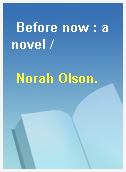 Before now : a novel /