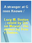 A stranger at Green Knowe /