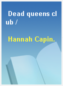 Dead queens club /