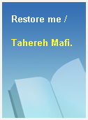 Restore me /
