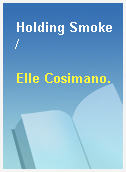 Holding Smoke /