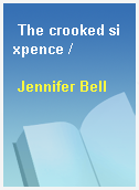 The crooked sixpence /