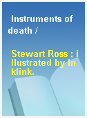 Instruments of death /
