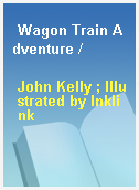 Wagon Train Adventure /