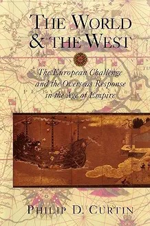 The world and the West : the European challenge and the overseas response in the Age of Empire /